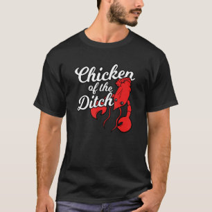 Crawfish Cajun Essen Chicken Of The Ditch 1 T-Shirt