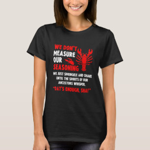 Crawfish Cajun kochen wir nicht messen unsere Sege T-Shirt