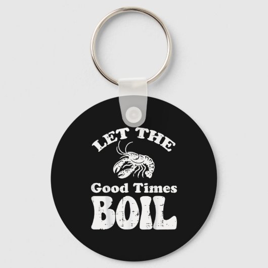 Crawfish Let Good Times Boil Funny Crayfish Men Wo Schlüsselanhänger (Vorderseite)