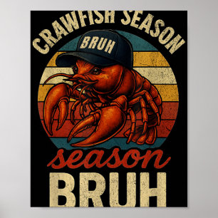 Crawfish Season Bruh Crawfish Seafood Festival Rep Poster