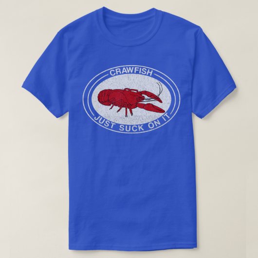 Crawfish Sind zum Kotzen einfach auf It Crayfish F T-Shirt (Design vorne)