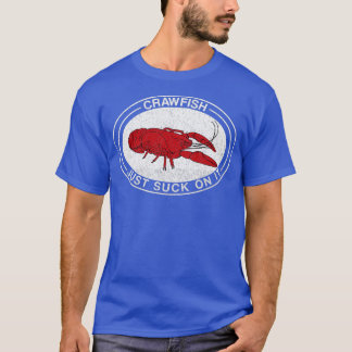 Crawfish Sind zum Kotzen einfach auf It Crayfish F T-Shirt