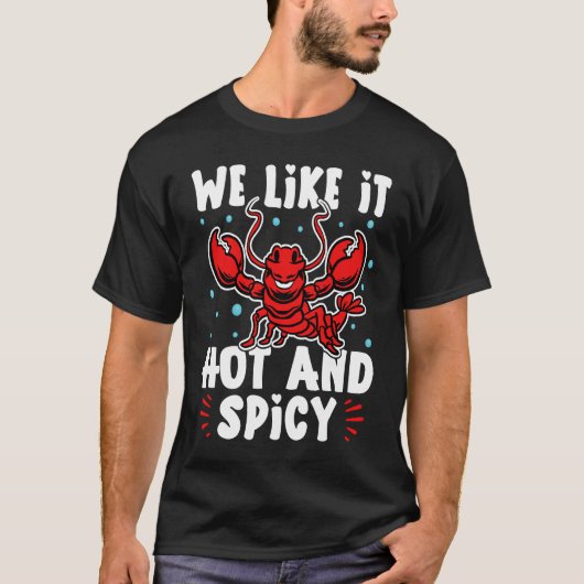 Crawfish We Like It Hot And Spicy T-Shirt (Vorderseite)
