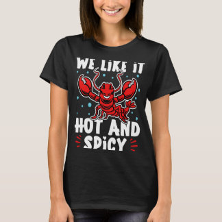 Crawfish wir mögen es heiß und scharf T-Shirt
