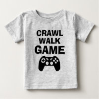 CRAWL WALK GAME lustige Gaming Zitat Baby Shirts