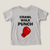 Crawl Walk Punch lustiges Boxen zum Shirt für Klei (Design Vorderseite)
