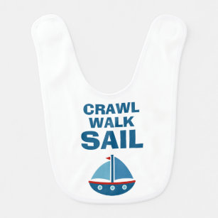 Crawl Walk Sail lustiges Baby Bib für kleine Segle Babylätzchen