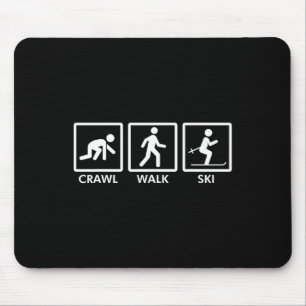 Crawl Walk Ski Funny Ski Shirt für Herren Frauen K Mousepad