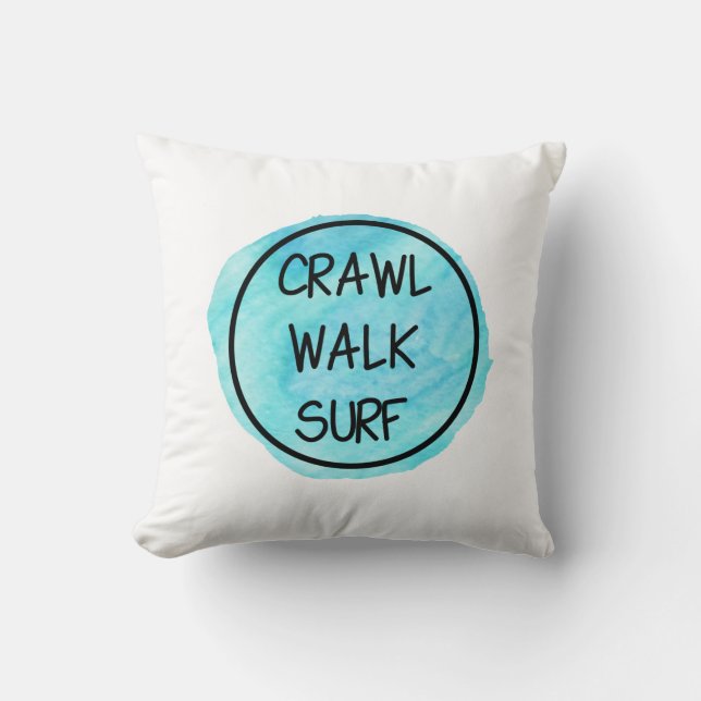 Crawl Walk Surf mit blauem Design Kissen (Vorderseite)
