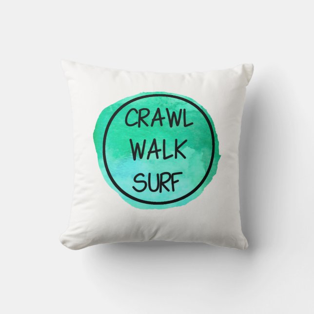 Crawl Walk Surf mit grünem Design Kissen (Vorderseite)