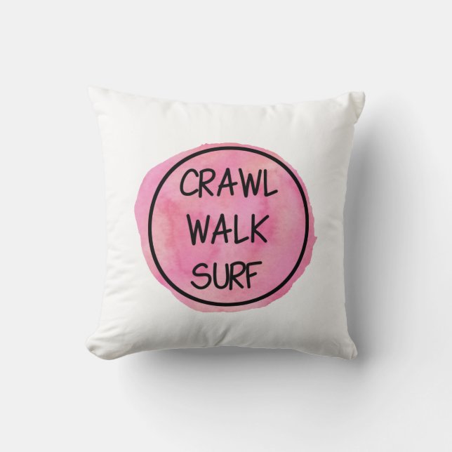 Crawl Walk Surf mit rosa Design Kissen (Vorderseite)