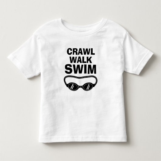 CRAWL WALK SWIM lustiges Schwimmen Kleinkind T-shirt (Vorderseite)