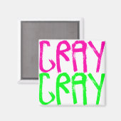 Cray Cray Magnet (Vorderseite/Rückseite)