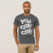 cray cray T-Shirt (Vorne ganz)