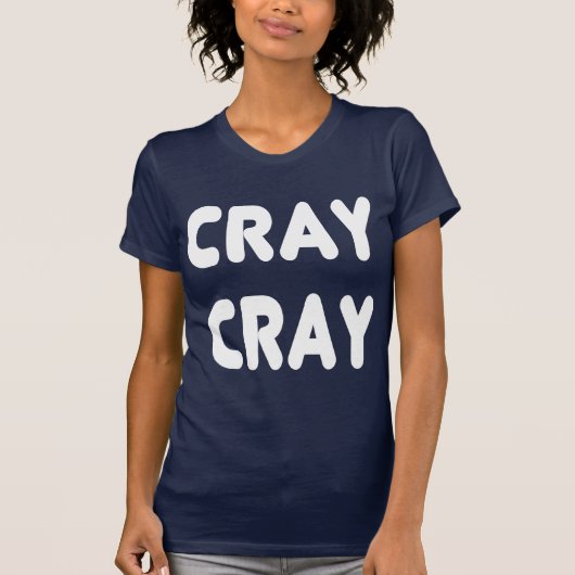 Cray Cray weißes Internet Memes T-Shirt (Vorderseite)