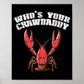 Crayfish Whos Your Crawdaddy Funny Crawfish Crawda Poster (Vorne)
