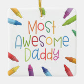 Crayons most Phantastisch Daddy Typografy | Orname Keramikornament (Vorderseite)