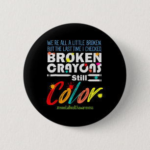 Crayons noch Farbe Mental Health Awareness unterst Button