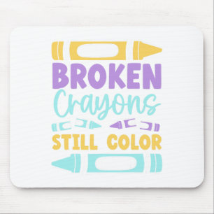 Crayons Still Have Color Psychische Gesundheitsauf Mousepad