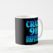 Crazy 911 Dispatcher Kaffeetasse (VorderseiteRechts)