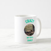 Crazy aber Still Family Kaffeetasse (VorderseiteRechts)