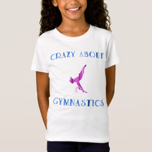 Crazy About Gymnastics T - Shirt