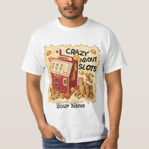 Crazy About Slots T - Shirt
