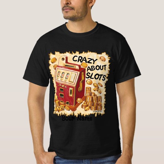 Crazy About Slots T - Shirt (Vorderseite)