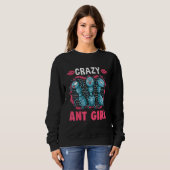 Crazy Ant Girl Ants Girl Anthill Ant Farm Sweatshirt (Vorne ganz)