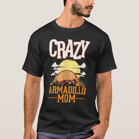Crazy Armadillo Mom T-Shirt (Vorderseite)