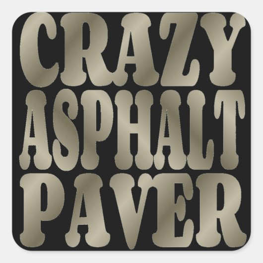 Crazy Asphalt Paver in Silver Quadratischer Aufkleber (Vorderseite)