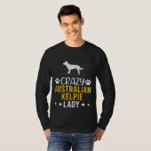 Crazy Australian Kelpie Lady Dog T-Shirt (Vorne ganz)