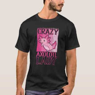 Crazy Axolotl Lady Axolotl Eigentümer T-Shirt