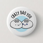 Crazy Bao You Funny Dimsum Pun Button (Vorderseite)