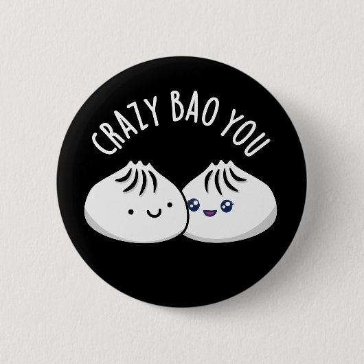 Crazy Bao You Funny Dimsum Pun Dark BG Button (Vorderseite)