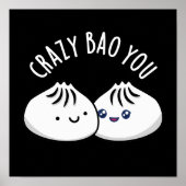 Crazy Bao You Funny Dimsum Pun Poster (Vorne)