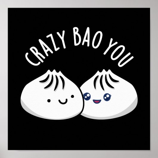 Crazy Bao You Funny Dimsum Pun Poster (Vorne)