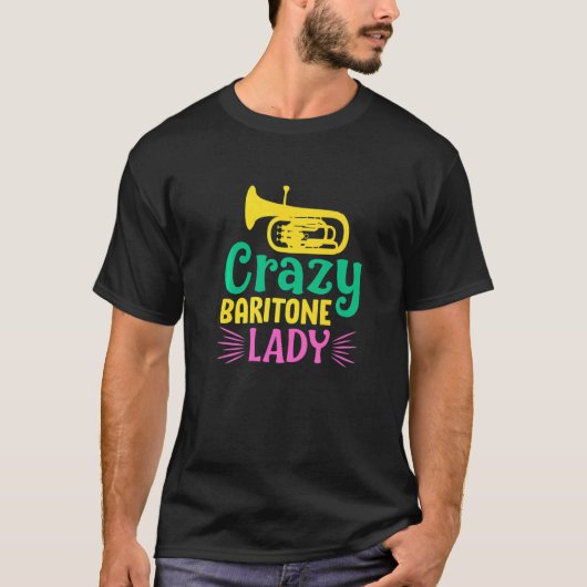 Crazy Baritone Lady T-Shirt (Vorderseite)