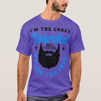 Crazy Bartded Uncle Funny Gift 3 T-Shirt