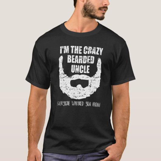 Crazy bearded Uncle everyone warned You about  Fun T-Shirt (Vorderseite)