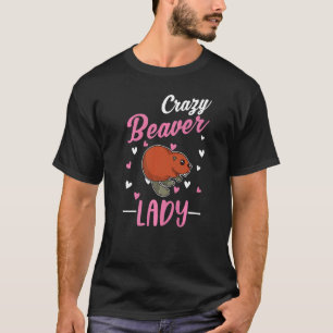 Crazy Beaver Lady Beaver Girl T-Shirt