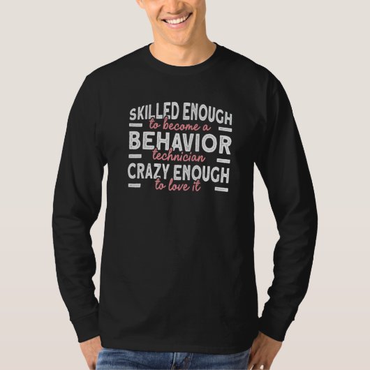 Crazy Behavior Technician ABA Therapeut 1 T-Shirt (Vorderseite)