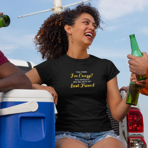 Crazy Best Friends T-Shirt