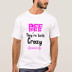 Crazy BESTE FREUNDIN für 3 - Beide sind verrückt T-Shirt