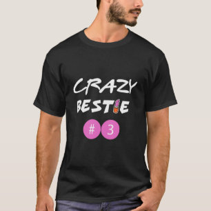 Crazy Bestie für 3 T-Shirt