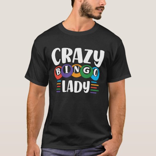 Crazy Bingo Lady Come On Caller Make Me Holler Bin T-Shirt (Vorderseite)