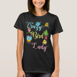 Crazy Bird Lady Bird Lover Watching Vogelbeobachte T-Shirt