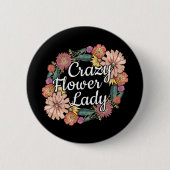 Crazy Blume Lady - Zinnia Gardener Button (Vorderseite)