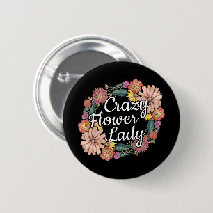 Crazy Blume Lady - Zinnia Gardener Button