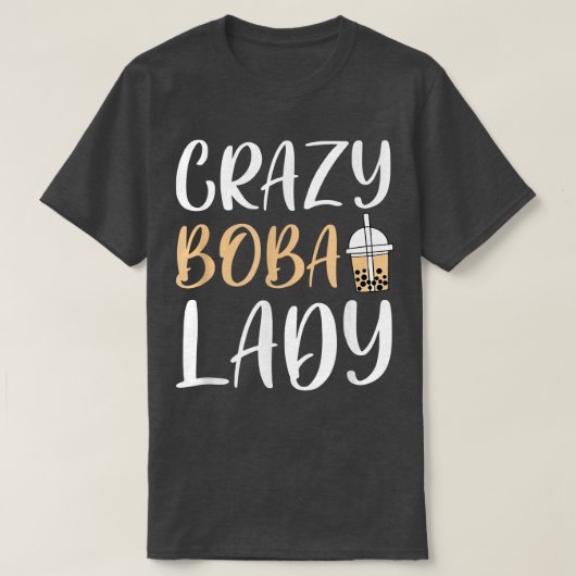 Crazy Boba Lady Bubble Tea  T-Shirt (Design vorne)